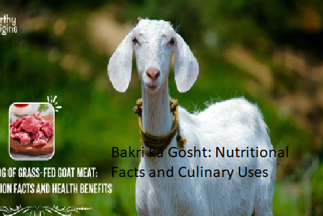 Bakri ka Gosht: Nutritional Facts and Culinary Uses Bakri ka Gosht: Nutritional Facts and Culinary Uses