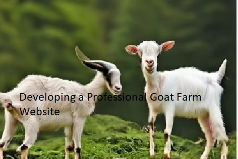 Developing a Professional Goat Farm Website Developing a Professional Goat Farm Website
