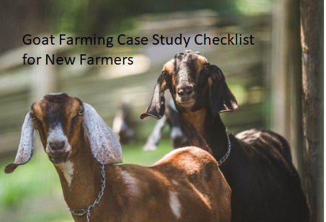Goat Farming Case Study Checklist for New Farmers Goat Farming Case Study Checklist for New Farmers