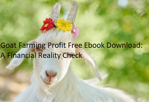 Goat Farming Profit Free Ebook Download: A Financial Reality Check