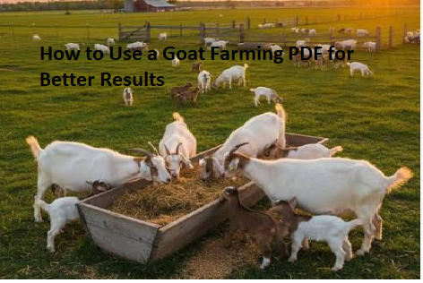 How to Use a Goat Farming PDF for Better Results How to Use a Goat Farming PDF for Better Results