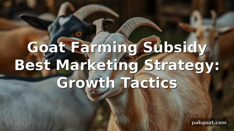 Goat Farming Subsidy Best Marketing Strategy: Growth Tactics