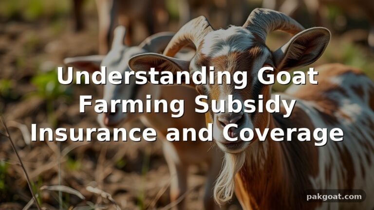 Understanding Goat Farming Subsidy Insurance and Coverage